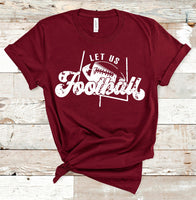 Let Us Football Tee