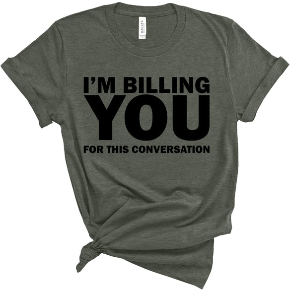 BILLING YOU FOR THIS CONVERSATION