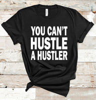 CAN'T HUSTLE A HUSTLER