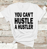 CAN'T HUSTLE A HUSTLER