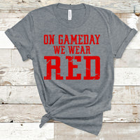 ON GAMEDAY WE WEAR RED