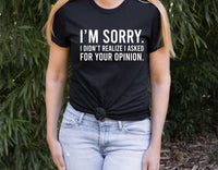 I'm Sorry Opinion Tee