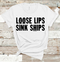 LOOSE LIPS SINK SHIPS