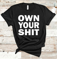 OWN YOUR SHIT