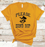 PLEASE SEND RIP TEE