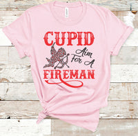 Cupid, Aim for a Fireman Tee