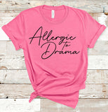 Allergic to Drama Tee