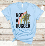 Not a Hugger Tee